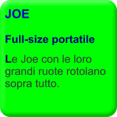 JOE Full-size portatile Le Joe con le loro grandi ruote rotolano sopra tutto.